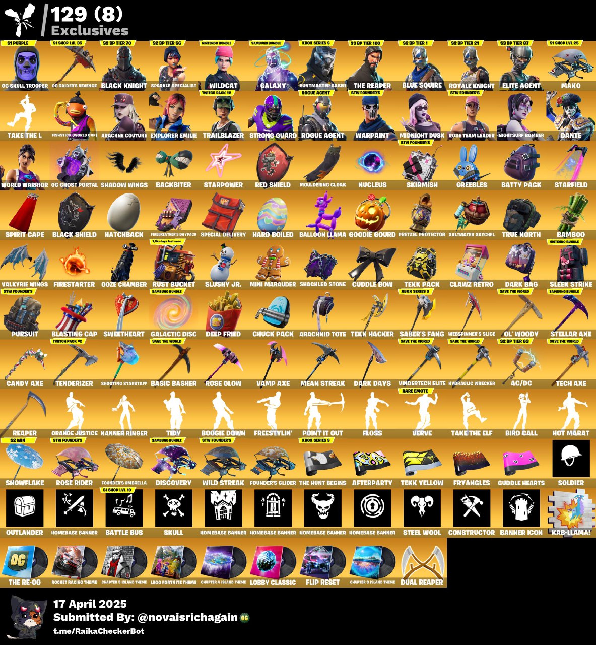 153 Skins + OG Skull + Raiders Revenge + Wildcat + Galaxy + Black Knight + OG STW + Mako + Trailblazer + World Warrior + Huntmaster + Tidy + Point it Out